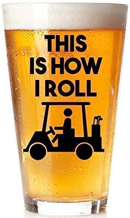This is How I Roll - Funny Golf Lover Gift - 16oz Pint Glass Drinking Cup - Golf Cart Driver