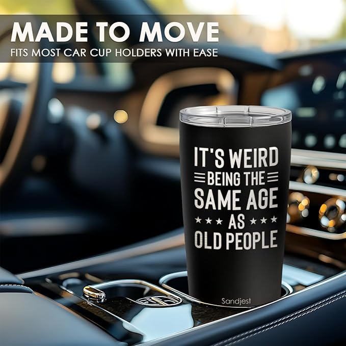 SANDJEST Funny Tumbler 20oz, Stainless Steel Travel Cup with Lid, It's Weird Being the Same Age as Old People Insulated Coffee Mug, Funny Gifts for Men Friends Dad Grandfather on Birthday Christmas