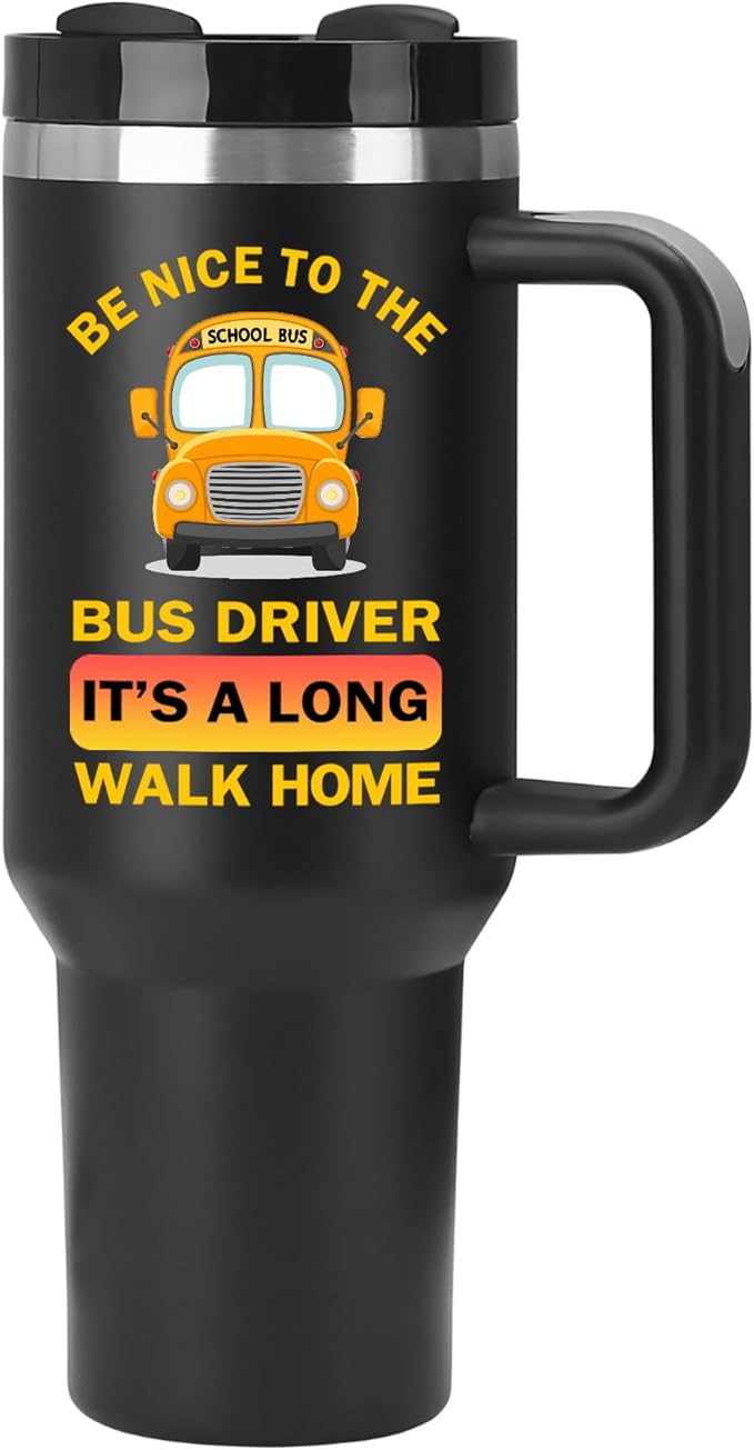 Bus Driver Appreciation 40oz Tumbler With Handle - Be Nice To The Bus Driver - Christmas and Birthday Gifts for Men, Black