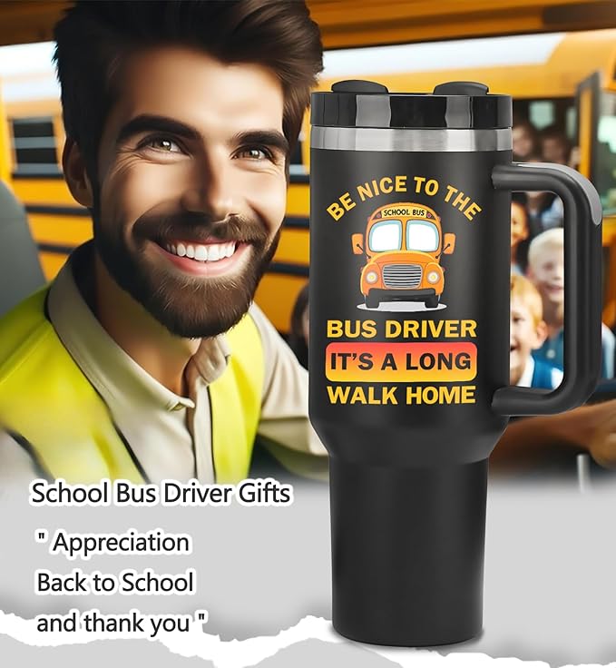 Bus Driver Appreciation 40oz Tumbler With Handle - Be Nice To The Bus Driver - Christmas and Birthday Gifts for Men, Black