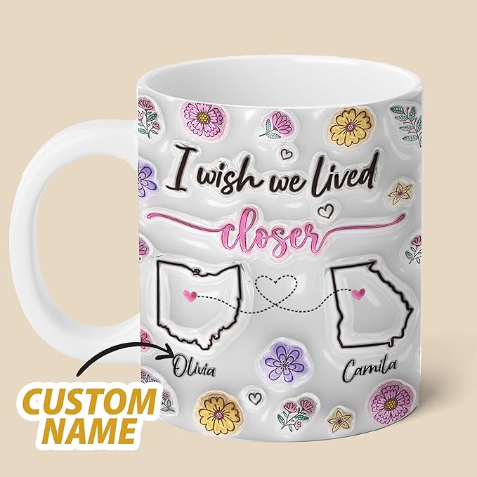 Personalized I Wish We Lived Closer Mug, Custom State To State Mugs With Name, Floral Decorations Cup, Mugs Gifts For Sisters Friends, Mug Gifts For Mother From Son Daughter