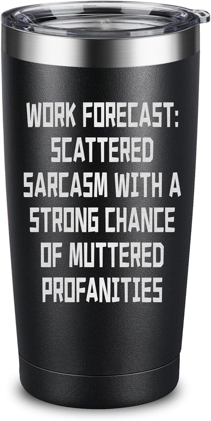 Work Forecast Coffee Tumbler - Funny Coworker Birthday Gift Idea for Him or Her – Present for Boss Employer Bestfriend - Sarcastic Gag Going Away Farewell Drinking Cup, 20oz Insulated Tumbler, Black