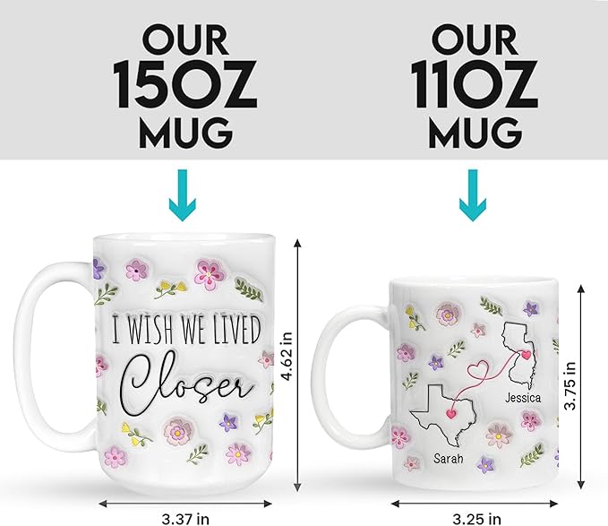 Personalized I Wish We Lived Closer Mug, I Miss Your Face Coffee Mug, Custom State To State Mugs With Name, Floral Decorations Mug Gift, Gifts For Friends, Gifts For Mother From Son Daughter