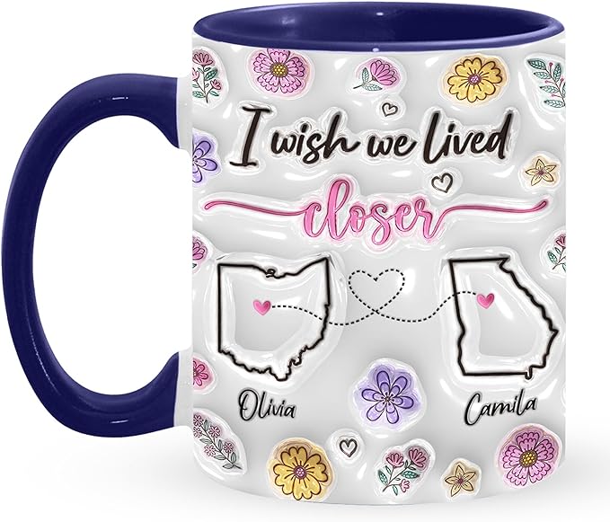 Personalized I Wish We Lived Closer Mug, Custom State To State Mugs With Name, Floral Decorations Cup, Mugs Gifts For Sisters Friends, Mug Gifts For Mother From Son Daughter
