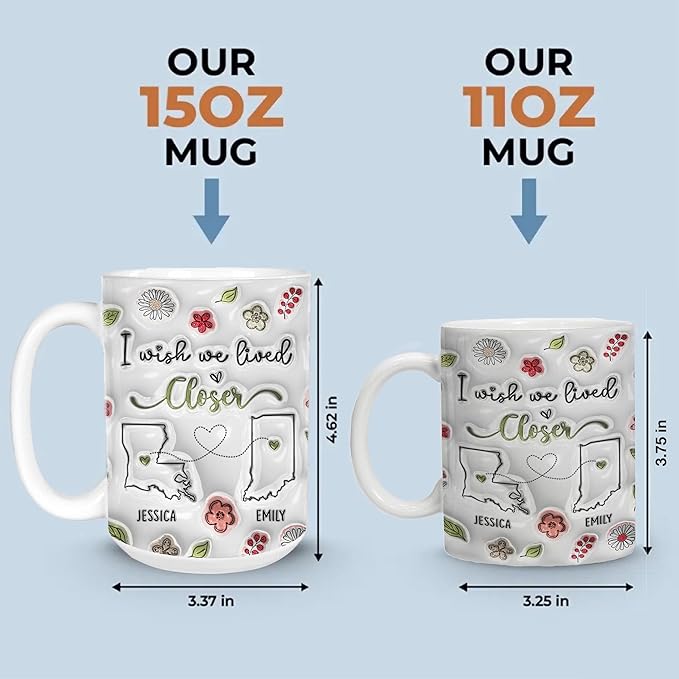 I Wish We Lived Closer 3D Inflated Effect Printed Coffee Mug, Long Distance Friendship Gifts For Women, Custom State To State Mug Christmas Birthday Gifts For Sister Best Friend Mom Nana Moving Away