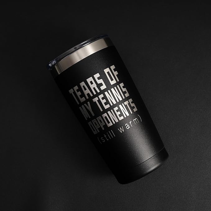 ARIABLE Tears of My Tennis Opponents Tumbler Sports Player Gifts, Gifts for Tennis Lover Fan, 20 Ounce Black Engraved Stainless Steel Insulated Tumbler